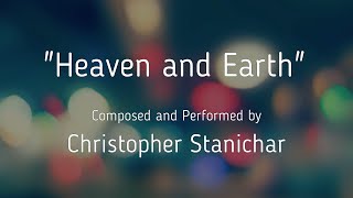 "Heaven and Earth" by Christopher Stanichar (Composer at Piano)