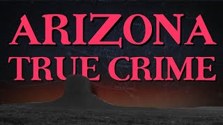5 Arizona True Crime Stories
