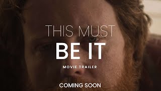 This Must Be It - Final Trailer