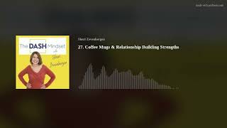 27. Coffee Mugs & Relationship Building Strengths