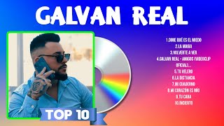 Galvan Real Mix 2024 - Galvan Real Álbum Completo 2024 - Galvan Real Sus Mejores