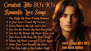 80's 90's Love Ballad Greatest Hits | Soft Rock Ballads 80's 90's 💖 Love Songs 80's 90's | Vol. 33