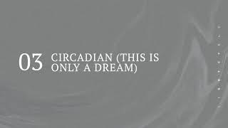 ConfidentialMX - Circadian (This is Only a Dream)