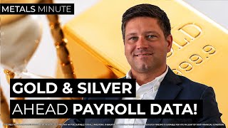 Bargain Hunters step into Gold & Silver ahead of the Payroll data! -  Metals Minute w/ Phil Streible