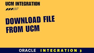 How to download file from UCM with Oracle Integration 3, ERP HCM connection download file from UCM