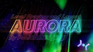 Aurora [First Preview and Layout] by me (PoolGAMER) | Geometry Dash 2.11