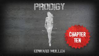 Chapter Ten | PRODIGY by Edward Mullen (Full Length Audio Book)