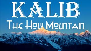 Kalib - The Holy Mountain