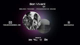 Melodic Techno & Progressive House DJ Set Bon Vivant