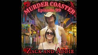 Episode 99: Zack and Addie