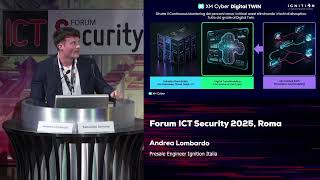 "Choke point e digital twin" A. Lombardo, Ignition e S. Serrano, XM Cyber - Forum ICT Security 2025
