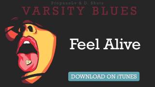 Michael Zoah (PropaneLv) - Feel Alive (prod. by D.Shuts) [Varsity Blues]