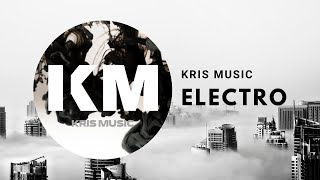 KRIS MUSIC - Electro (No Copyright)