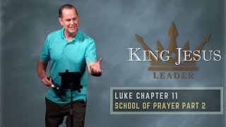 School of Prayer Part 2 | Luke 11 | Marshall Mead