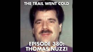 The Trail Went Cold - Episode 380 - Thomas Nuzzi