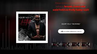 Squirt Kelly - Mustang (Lyric Video)