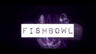 FishBowl Promo - Check him out!! (Not made by me)