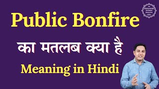 Public Bonfire meaning in Hindi | Public Bonfire ka matlab kya hota hai | Spoken English