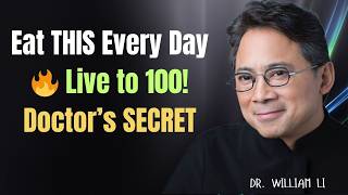 “Eat THIS Daily to Live to 100 (Heart Doctor’s Secret) | Dr. William Li''