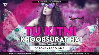 Tu Itni Khoobsurat Hai Fida Didar Pe Tere Dj Remix 💕 Tik Tok Viral Song 💔 Dj Rohan Raj Dumka
