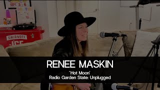Renee Maskin - "Hot Moon" | Radio Garden State: Unplugged
