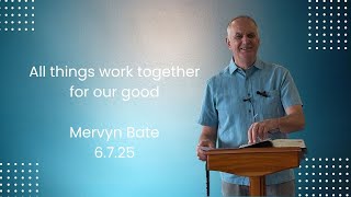 All things work together for our good!