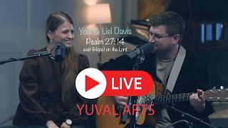Worship from Israel -  Yoel & Liel Davis - Wait (Hope) on the Lord - recorded LIVE   @YoelDavis