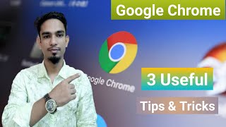 3 Useful New Google Chrome Tips & Trick | Every Internet & Computer User Must Know | Bangla Tutorial
