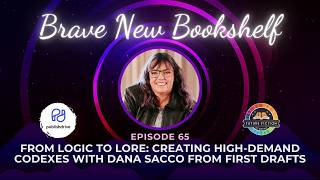 From Logic to Lore: Creating High-Demand Codexes with Dana Sacco from First Drafts