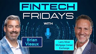 Fintech Fridays w/ Larry Silver - The Future of Recruitment in the Mortgage Industry