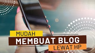 Cara membuat blog di hp - Serial Blog 10