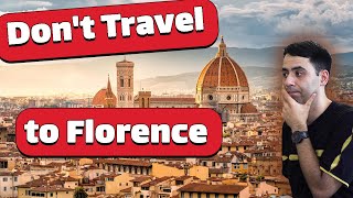Don't Travel to Florence Italy