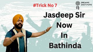 Trick No 7 || Jasdeep Sir Now In Bathinda || Dreams Institute