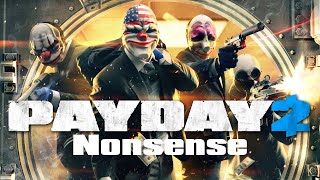 Payday 2: Nonsense