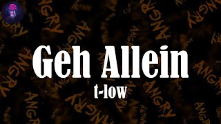 Geh Allein (Lyrics) - t-low | Ich kann in meinem Leben niemals wieder clean sein