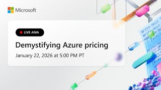 Live AMA: Demystifying Azure pricing (PM session)