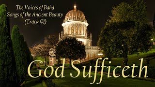 "God Sufficeth" - The Voices of Bahá