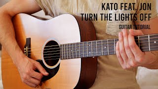 KATO feat. Jon – Turn The Lights Off EASY Guitar Tutorial With Chords / Lyrics