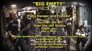 "Big Empty"   Fatty Danger and Friends LIVE in the studio!