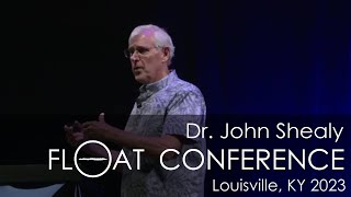 Preparing for Psychedelic-Assisted Psychotherapy w Floating, Dr. John Shealy | 2023 Float Conference