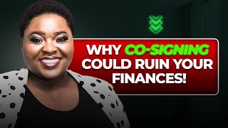 Why Co-Signing Could Ruin Your Finances!