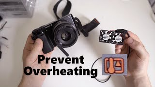 Cheap DIY Sony Camera Overheating Fix A6000, A6100, A6300, A6400, A6500, A6600 and A7 series cameras
