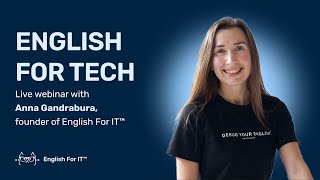 English For Tech. Live webinar with Anna Gandrabura