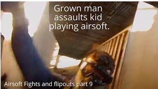 Airsoft fights and flipouts part 9 Grown Man Assaults Minor and Cheaters.