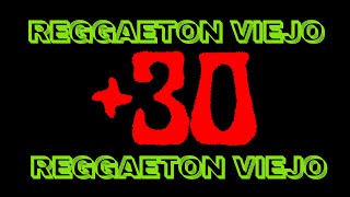 REGGAETOLD +30 #1  REGGAETON  VIEJO OLD SCHOOL | Dj Maxi  Viterito