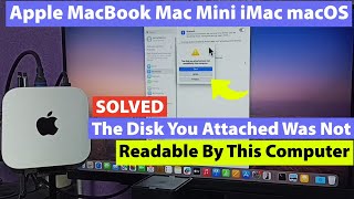 Fix Error "The Disk You Attached Was Not Readable by This Computer" on Mac MacBook Mac Mini iMac
