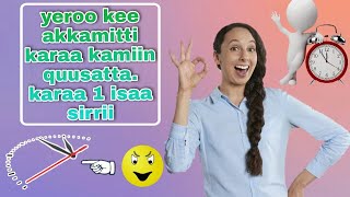 Yeroo akkamittin quusatta// your time || Ibsa Apps || oromoo || Ethiopia gebeta