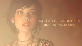 Ixi - Calling Me Back In (Industrial Techno remix)