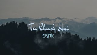 Cryptic - Tu Khush Hai