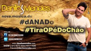 Danilo Mendes - Tira o Pé do chão (Abertura)
